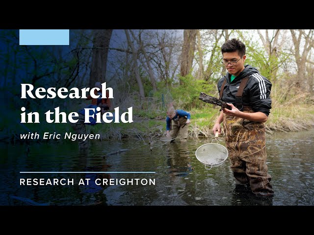 Eric Nguyen - Field Research at Creighton