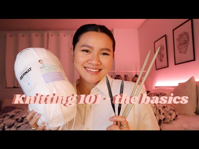 knitting 101- basics of what you need to know | tutorial