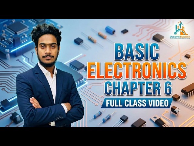 Basic Electronics Chapter 6 | Full Class in Bangla | Diploma Engineering | Raj Vai