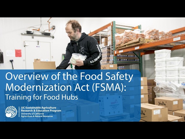 Overview of the Food Safety Modernization Act (FSMA): Training for Food Hubs