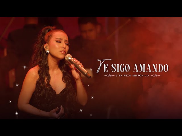 LITA PEZO - TE SIGO AMANDO (Concierto Sinfónico)