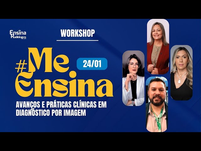 Workshop #MeEnsina 2026 | Avanços e Práticas Clínicas em Diagnóstico por Imagem