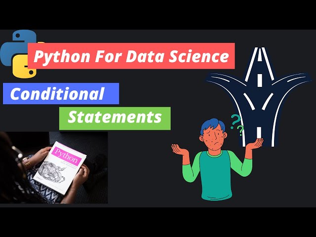 9. Python For Data Science | Conditional Statements in Python | Python Tutorials