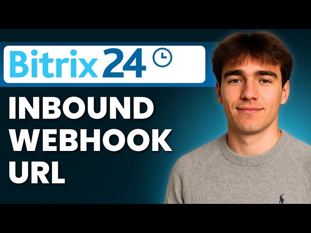 Cómo crear una URL de webhook entrante en Bitrix24 (Tutorial 2026)