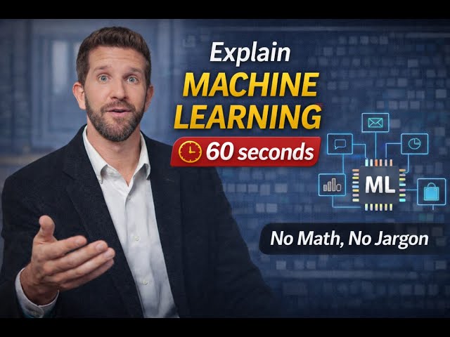Explain Machine Learning in 60 Seconds (No Math, No Jargon)