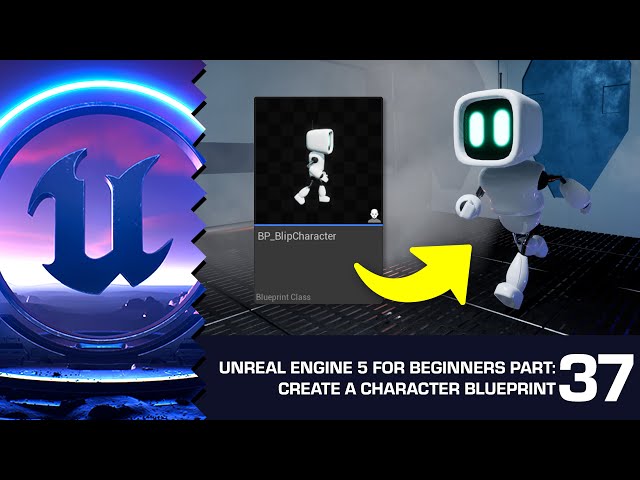 How to Create a Character Blueprint: Unreal Engine 5 for Beginners #37