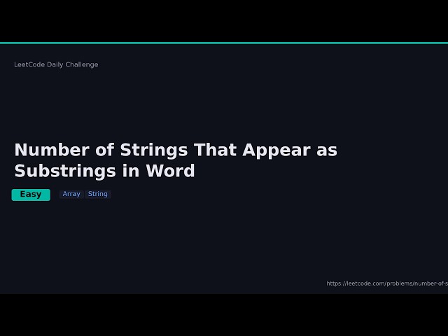 LeetCode Daily 2026-06-29 | #2099 Number of Strings That Appear as Substrings in Word [Easy] | C++ S