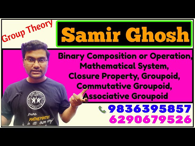 Binary Operation, Closure Property, Commutative & Associative Groupoid | Group Theory Lecture 1