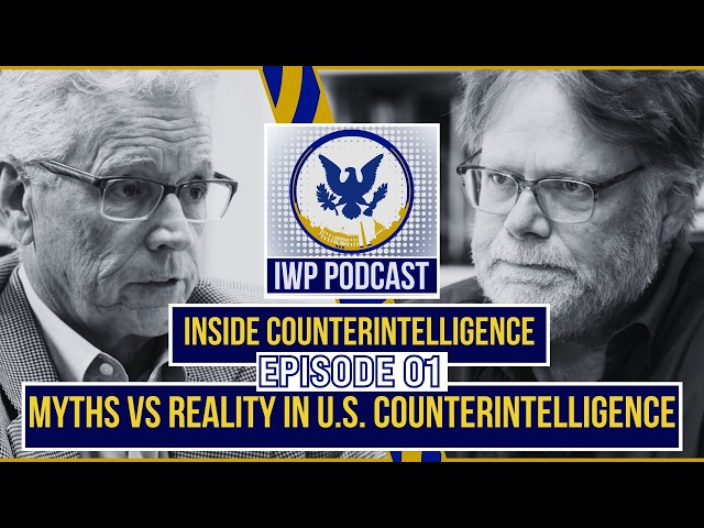 Inside Counterintelligence: Myths vs Reality in U.S. Counterintelligence