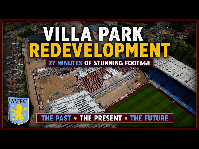 Villa Park Like You’ve Never Seen It | 27 Minutes Above & Inside the Stadium