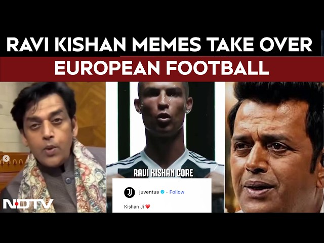 Ravi Kishan Memes Have Infected European Football. These Posts Prove That