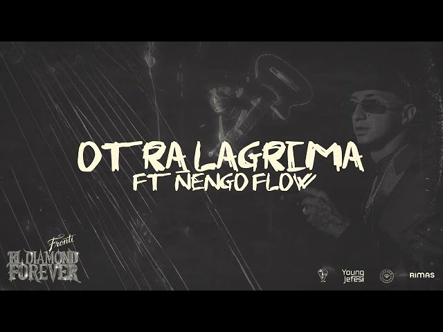 Fronti, Ñengo Flow - OTRA LÁGRIMA (Visualizer) | EL DIAMOND FOREVER