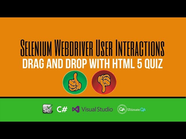 Selenium Tutorial: User Interactions - Drag and drop with html 5 quiz question (Updated May 2018)