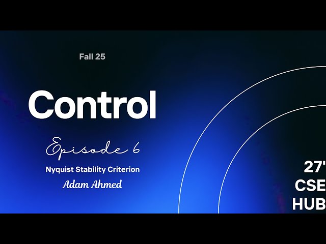 Control Engineering Guide - Episode 6 - Nyquist Stability Criterion
