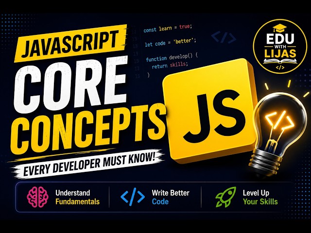 JavaScript Core Concepts Explained | The Fundamentals Every Developer Should Know