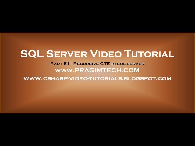 Recursive CTE in sql server   Part 51