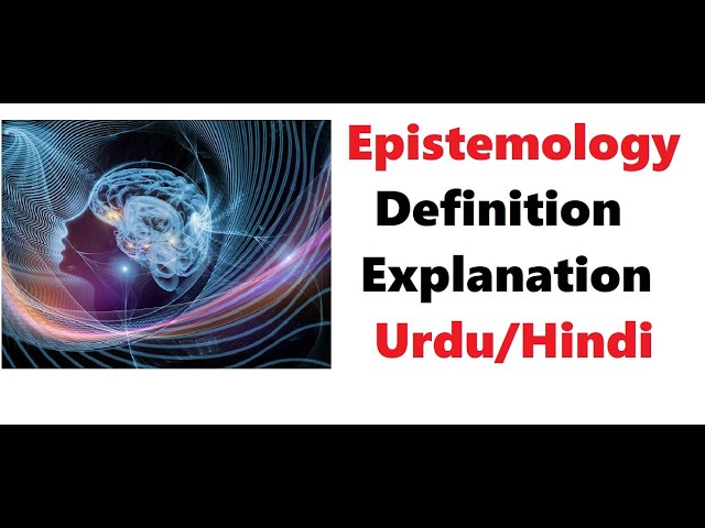 What Epistemology? |  Definition  | Examples |  Urdu/Hindi