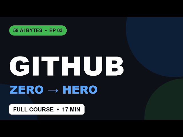 GitHub Full Course 2026 — Zero to Hero in 17 Minutes | Git, PRs, Actions & More