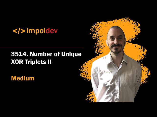 Number of Unique XOR Triplets II | LeetCode 3514 - Python