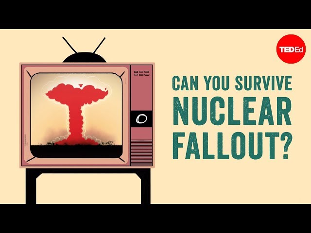 Can you survive nuclear fallout? -  Brooke Buddemeier and Jessica S. Wieder