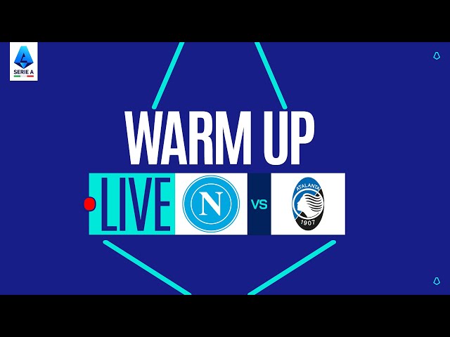 🔴 LIVE | Warm up | NAPOLI-ATALANTA | Serie A Enilive 2025/26