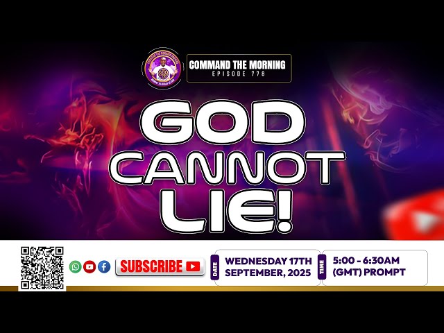 COMMAND THE MORNING  - EPISODE 786  | GOD CAN NOT LIE