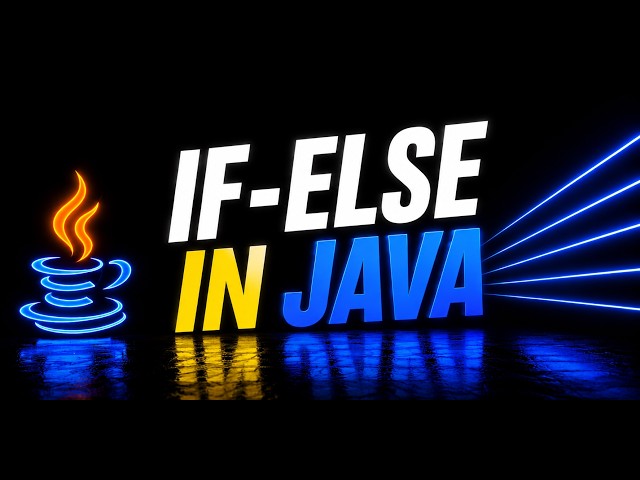 Java If-Else Statement Explained | Make Better Decisions in Java | Beginners
