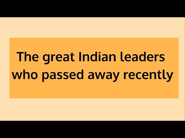 #techgyan4students, (Great Indian Political Leader who passed away in recently).