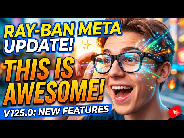Ray-Ban Meta v125.0 is HERE – These New Features are FUN 👀