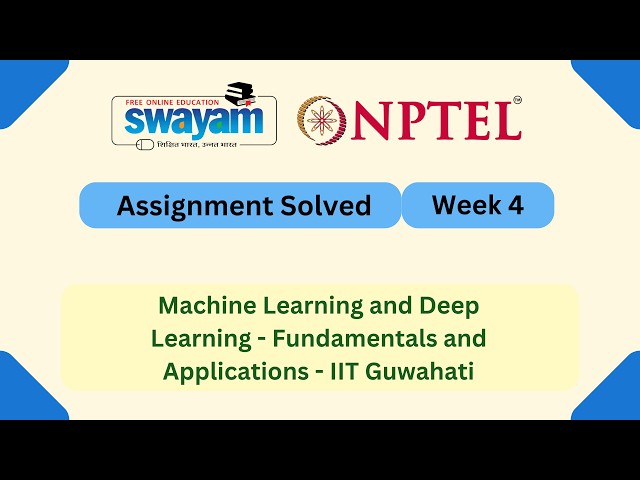 Machine Learning and Deep Learning - Fundamentals and Applications Week 4 || #nptel #myswayam