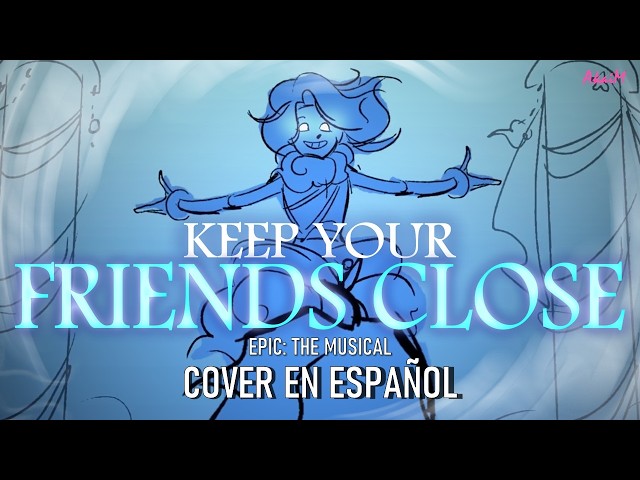 "Keep Your Friends Close" Epic: The Musical (Cover en Español) - AkaiM