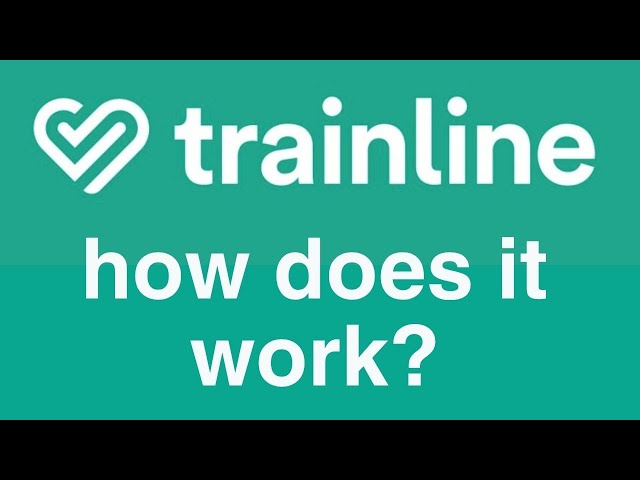 Trainline how does it work?
