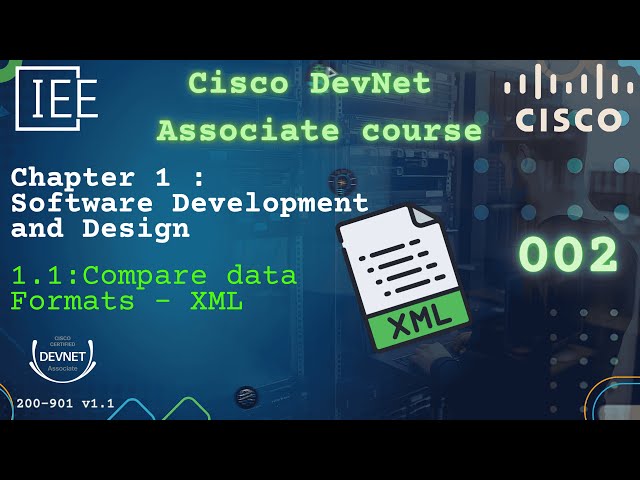 Cisco DevNet Associate course | 002 Software Development and Design | Compare data Formats XML