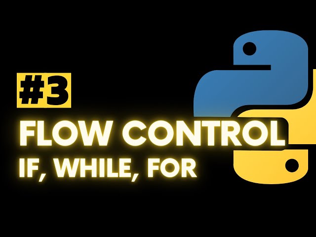 Python for Beginners Tutorial 3 - Flow Control Clearly Explained