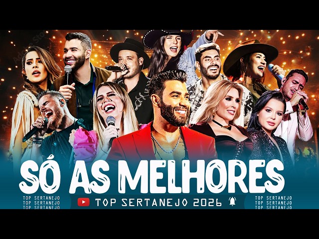 TOP SERTANEJO 2026 - As Melhores do Sertanejo Universitário (Mais Tocadas) - Top 30 Sertanejo 2026