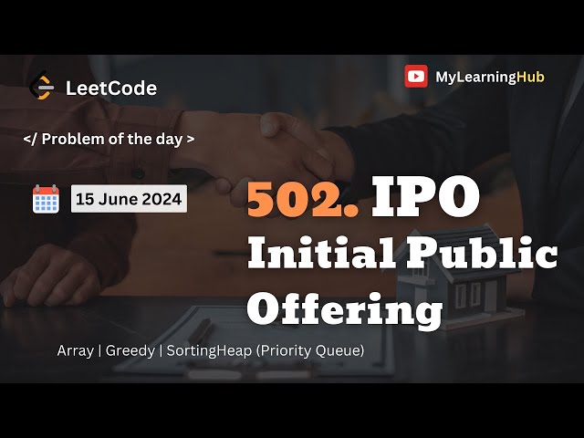 502. IPO (Initial Public Offering )using Java | Arrays | Sorting | Max Heap (Priority Queue) | Java