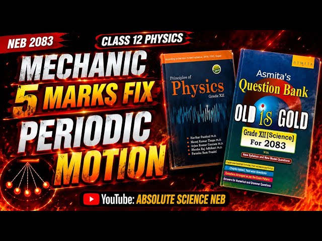  Class 12 Physics | Periodic Motion | 5 Marks Fix | Mechanic | NEB 2083 Board Exam