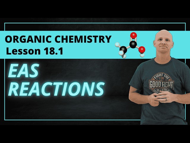 Electrophilic Aromatic Substitution (EAS) | 18.1 Organic Chemistry