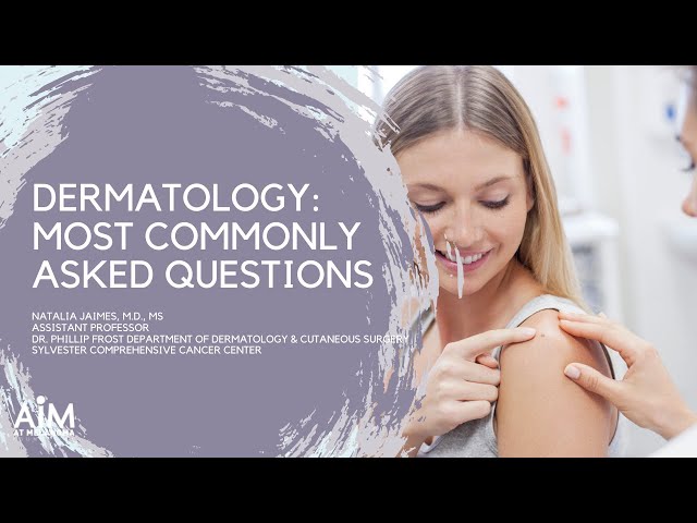 Dermatology – Most Commonly Asked Questions