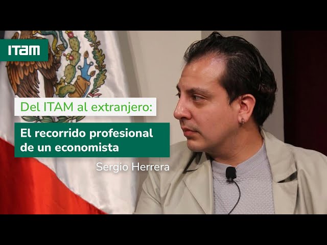 Del ITAM al extranjero: El recorrido profesional de un economista