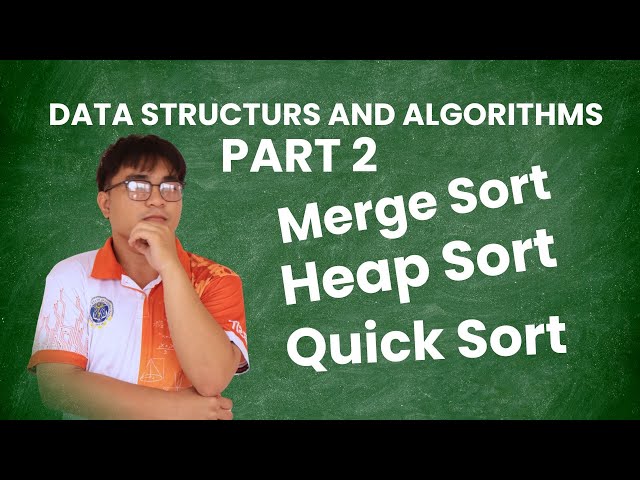 Data Structures and Algorithms || BisayaTutorial || Merge Sort, Heap Sort, Quick Sort