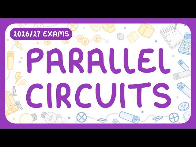 GCSE Physics - Parallel Circuits (2026/27 exams)