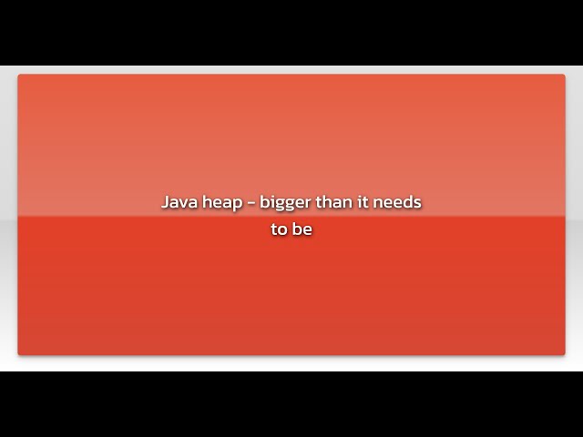 Java heap - bigger than it needs to be