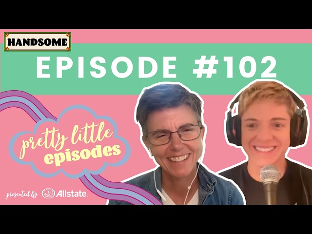 Pretty Little Episode #102 | Handsome