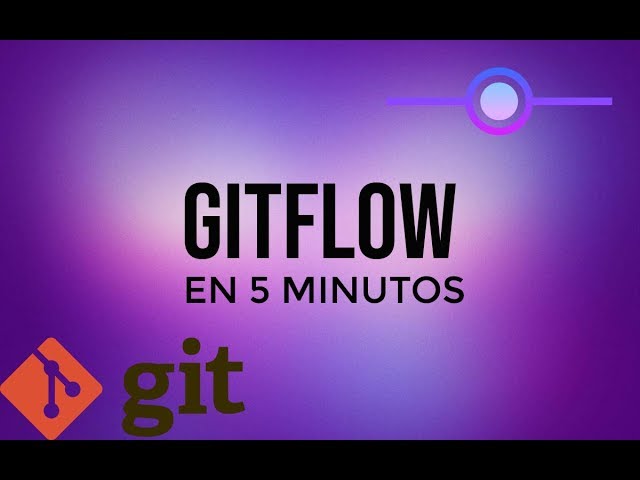 GITFLOW EN 5 MINUTOS