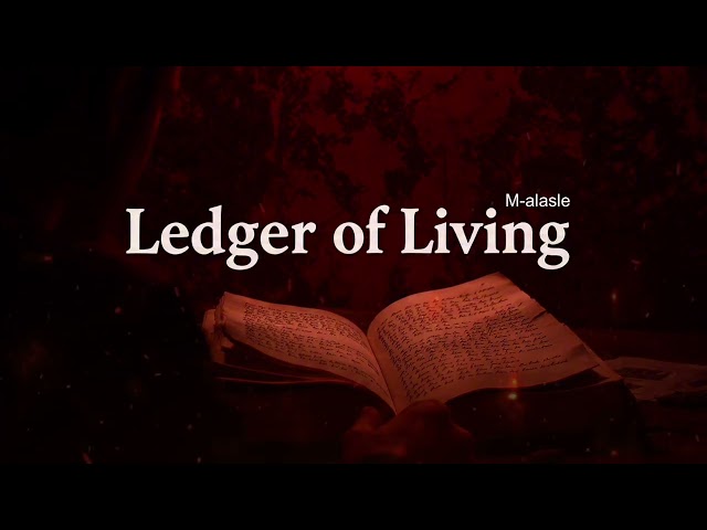 Ledger of Living | M-alasle