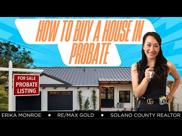 How To Buy A Property in Probate 🏡 | Key Steps, Buyer Tips, Probate Real Estate Pros & Cons in CA