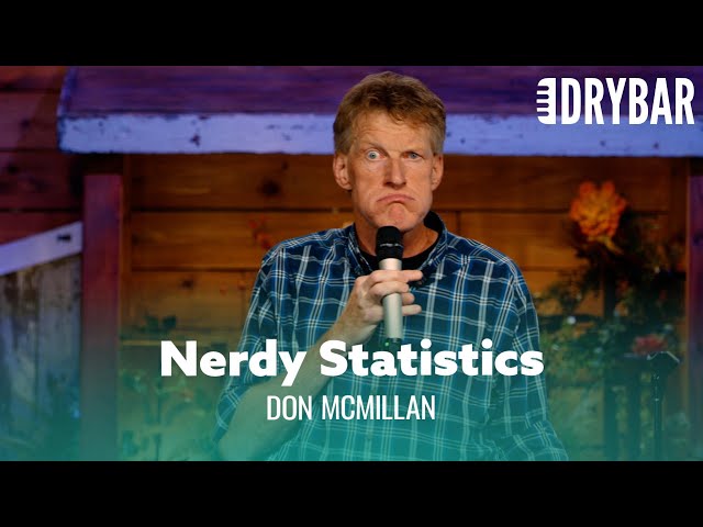 Nerdy Statistics You've Never Thought Of Before. Don McMillan