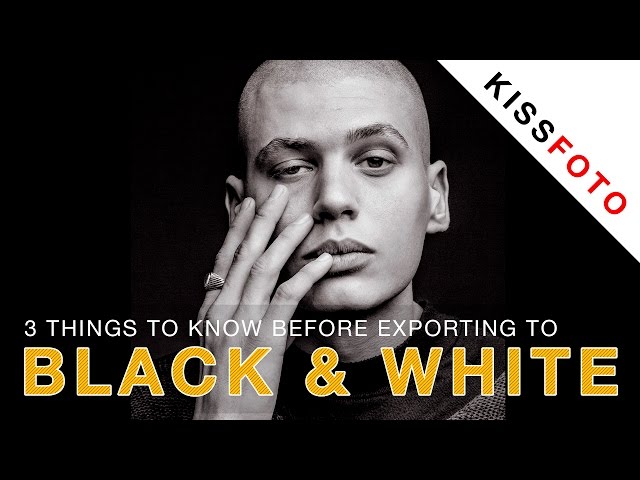 3 Things to Know Before Exporting to Black & White