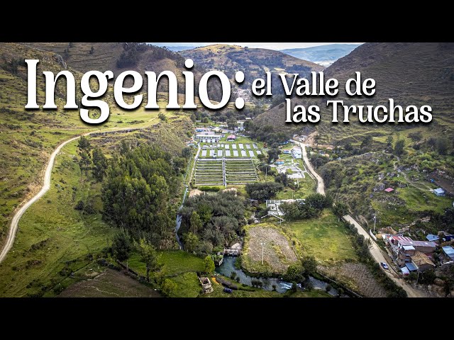 INGENIO: el Valle Azul de las TRUCHAS - Huancayo